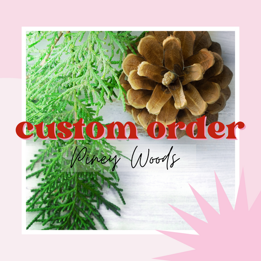 CUSTOM ORDER PINEY WOODS 2024